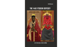 Where History Meets Imagination – A review of Uti Michael Omatsone’s The 1492 Itsekiri Odyssey