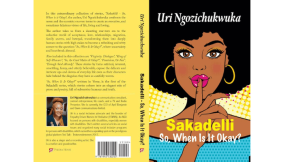 A Beautiful Blend of Poetry and Storytelling – A review of Uri Ngozichukwuka’s Sakadelli